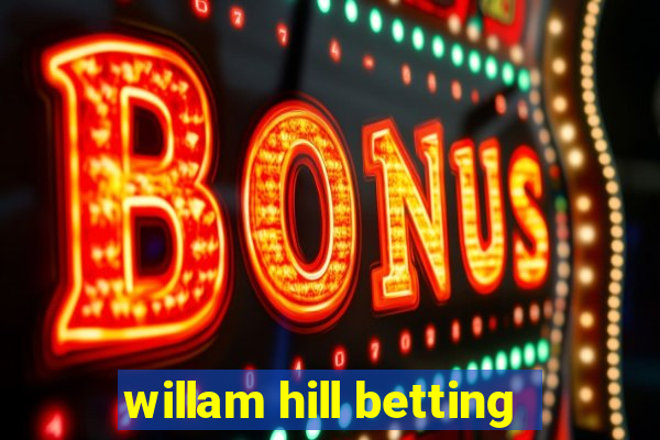 willam hill betting