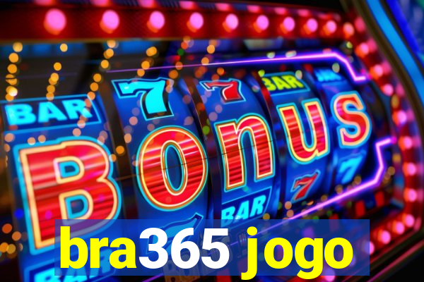 bra365 jogo