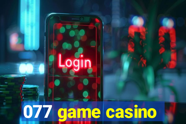 077 game casino