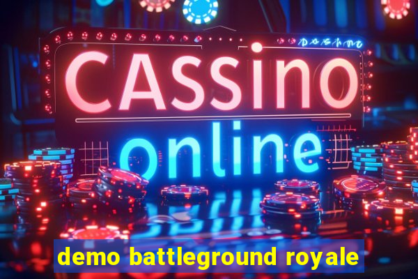 demo battleground royale