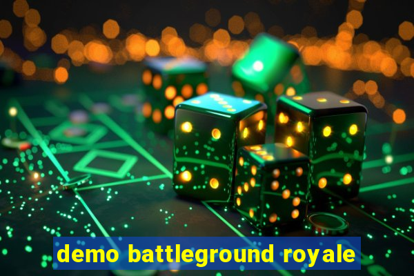 demo battleground royale