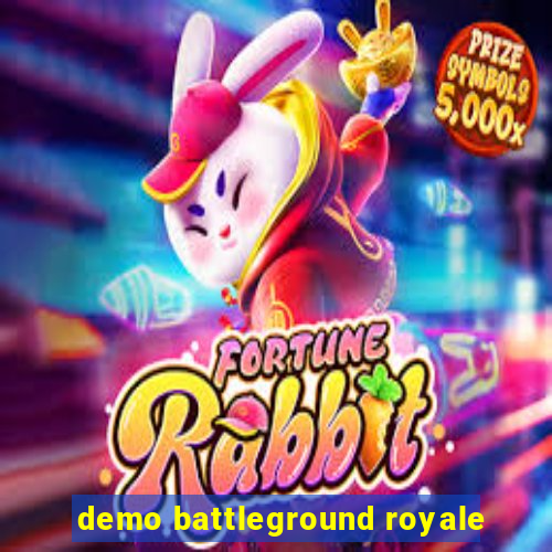 demo battleground royale