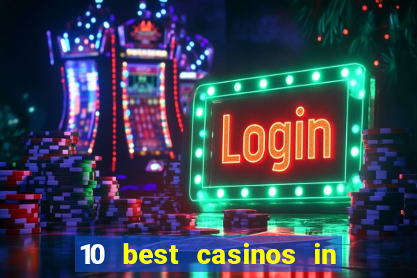 10 best casinos in las vegas