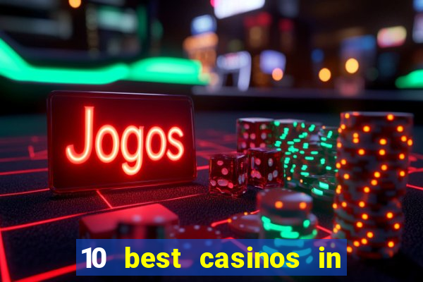 10 best casinos in las vegas