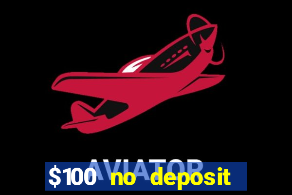 $100 no deposit casino bonus codes