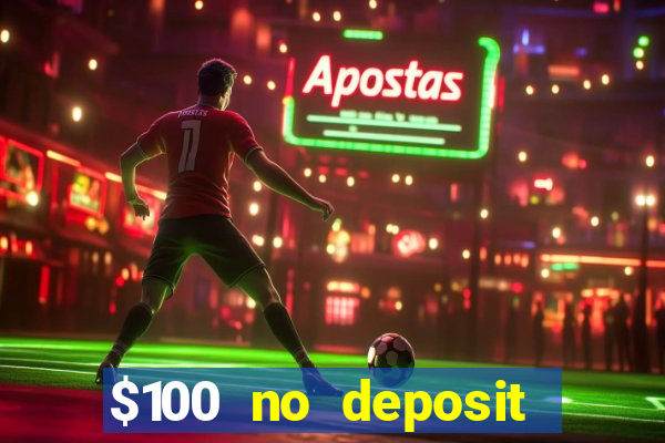 $100 no deposit casino bonus codes