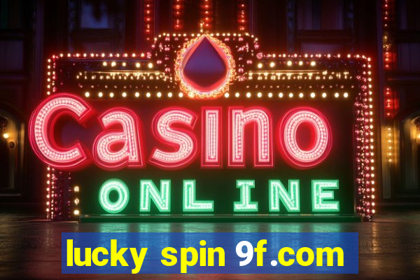 lucky spin 9f.com