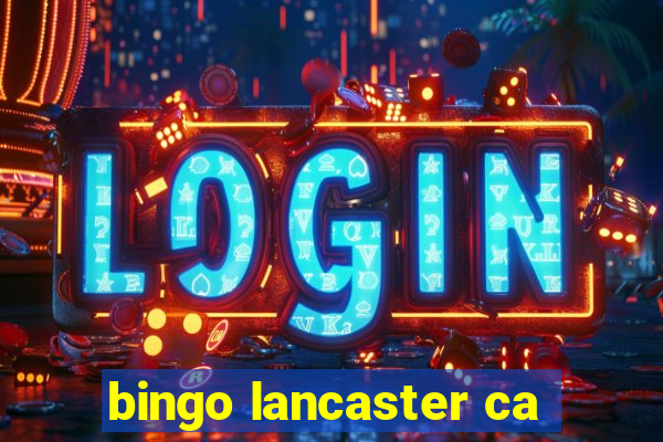 bingo lancaster ca