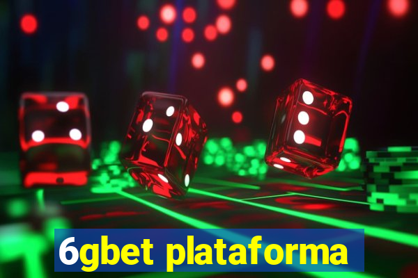 6gbet plataforma