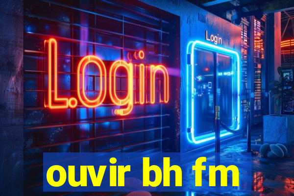 ouvir bh fm