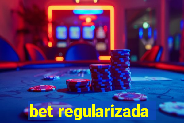 bet regularizada