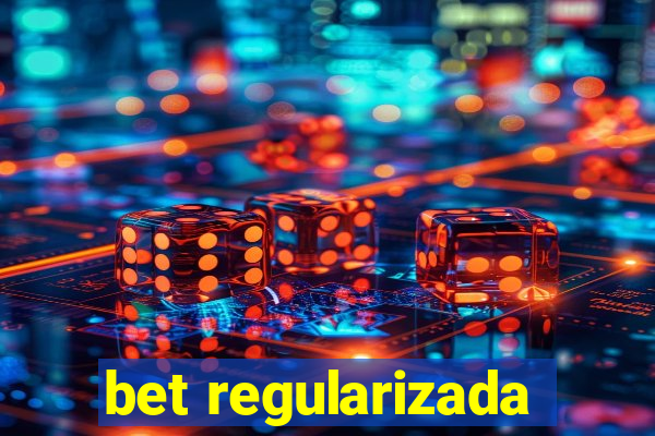 bet regularizada