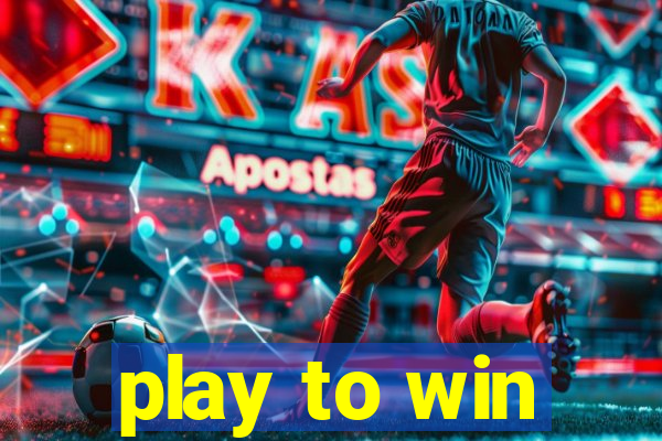 play to win