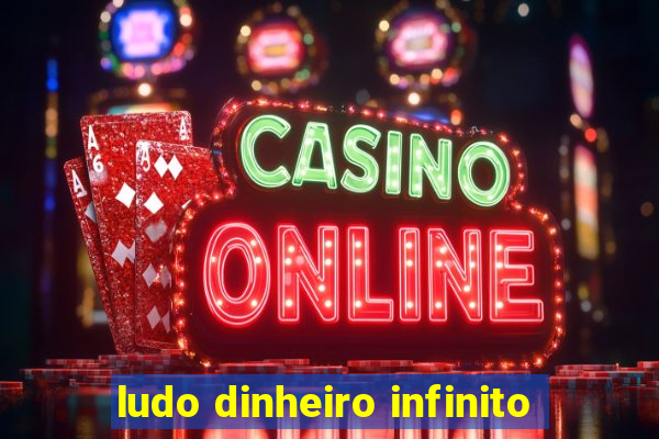 ludo dinheiro infinito