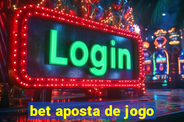 bet aposta de jogo