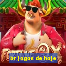 br jogos de hoje