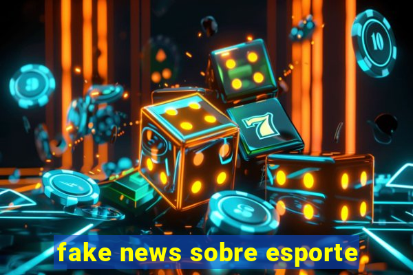 fake news sobre esporte