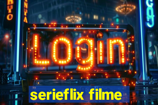 serieflix filme