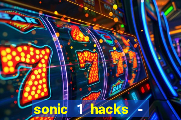 sonic 1 hacks - sonic retro