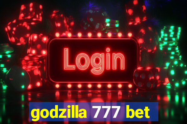 godzilla 777 bet