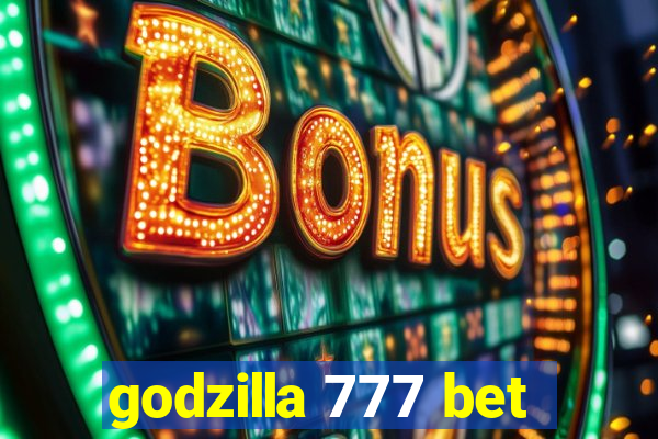 godzilla 777 bet