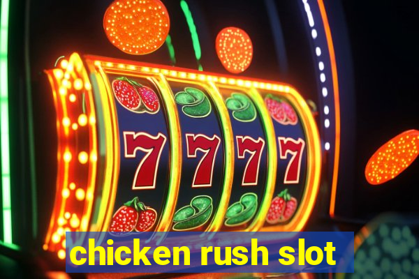 chicken rush slot