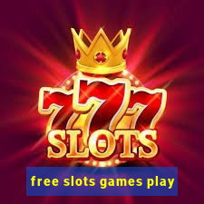 free slots games play