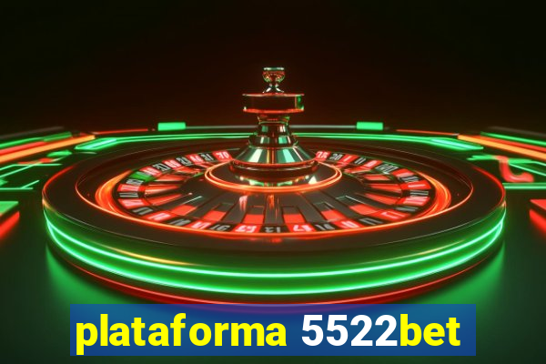 plataforma 5522bet