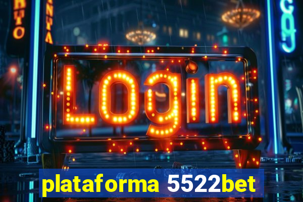 plataforma 5522bet