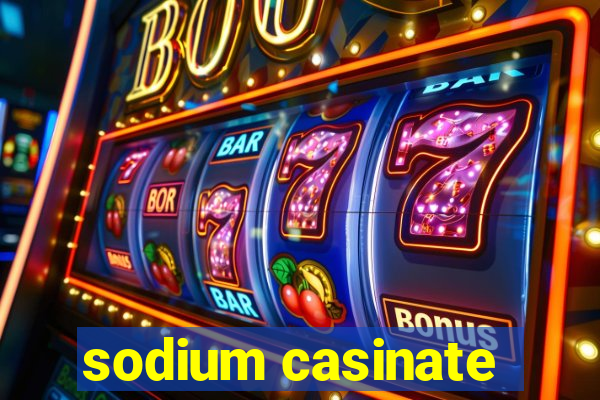 sodium casinate