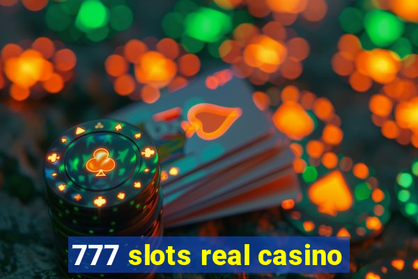 777 slots real casino