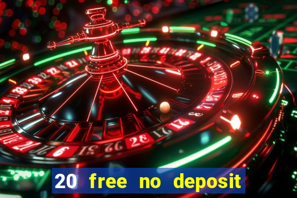 20 free no deposit casino keep winnings