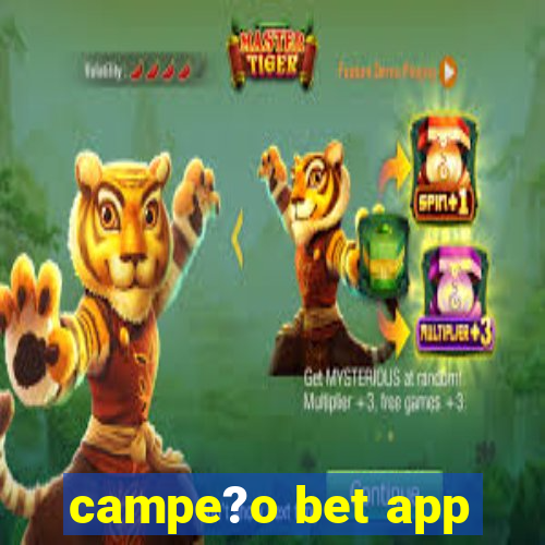 campe?o bet app