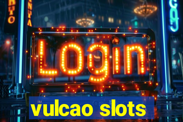 vulcao slots