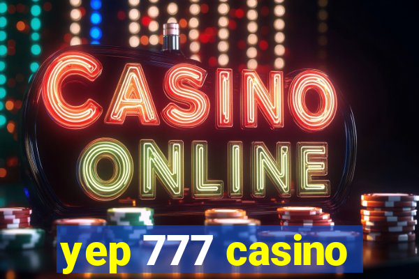 yep 777 casino