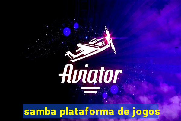 samba plataforma de jogos