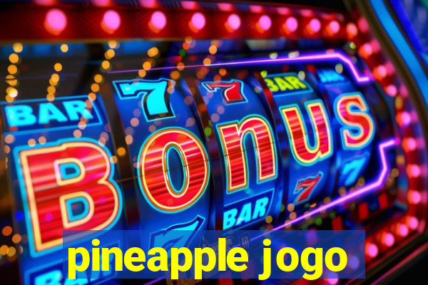 pineapple jogo