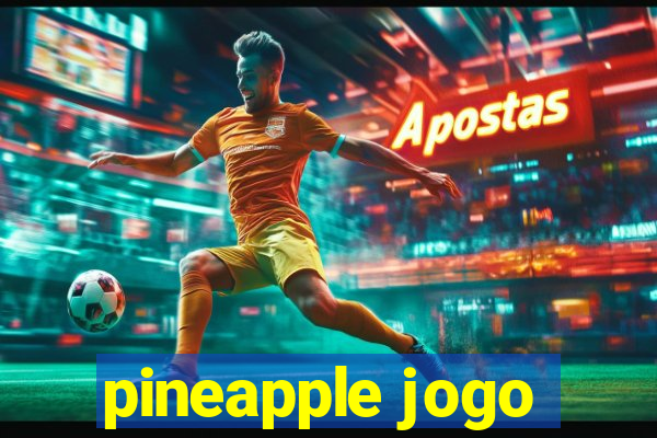 pineapple jogo