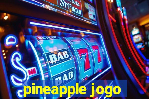 pineapple jogo