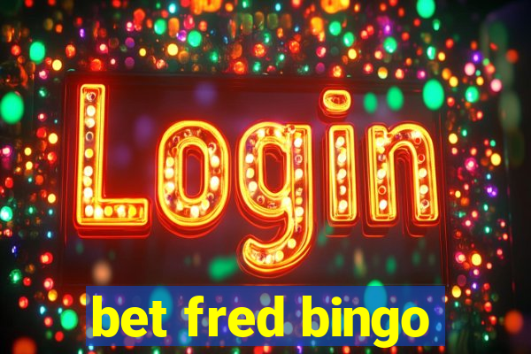 bet fred bingo