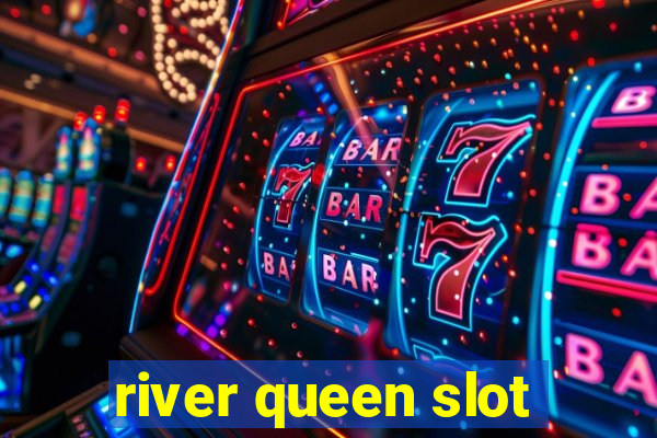 river queen slot