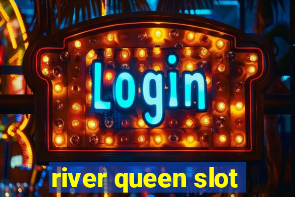 river queen slot