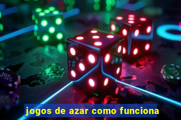 jogos de azar como funciona