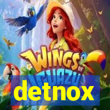 detnox