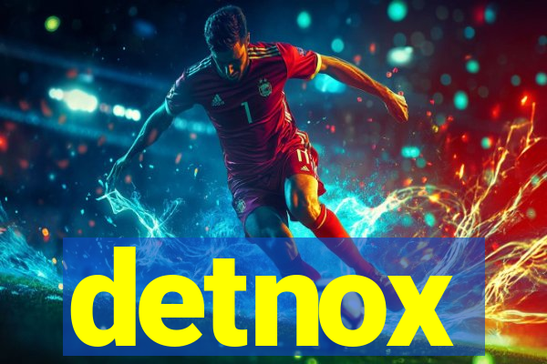 detnox