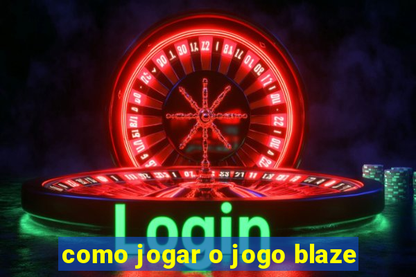 como jogar o jogo blaze