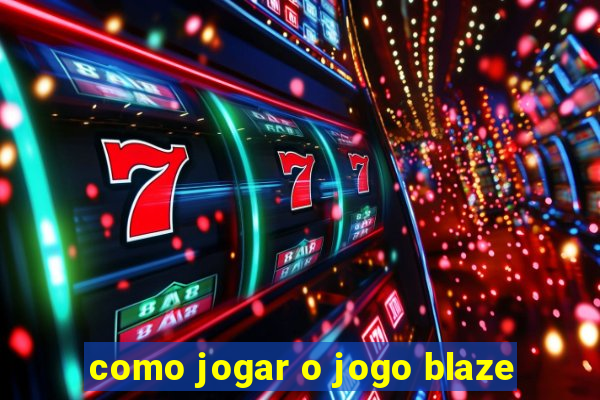 como jogar o jogo blaze