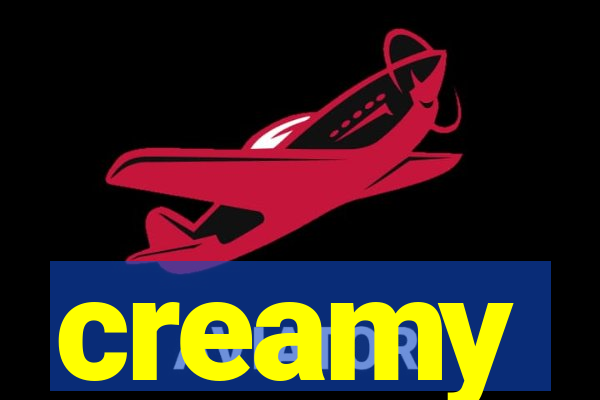 creamy