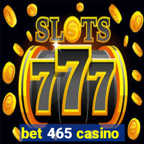 bet 465 casino