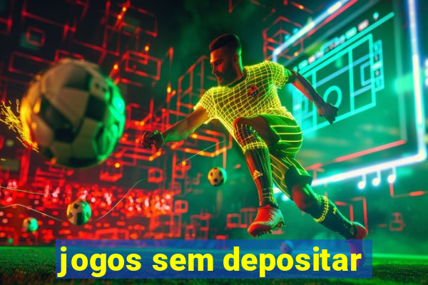 jogos sem depositar